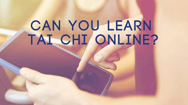 Então há maneiras de aprender tai chi online