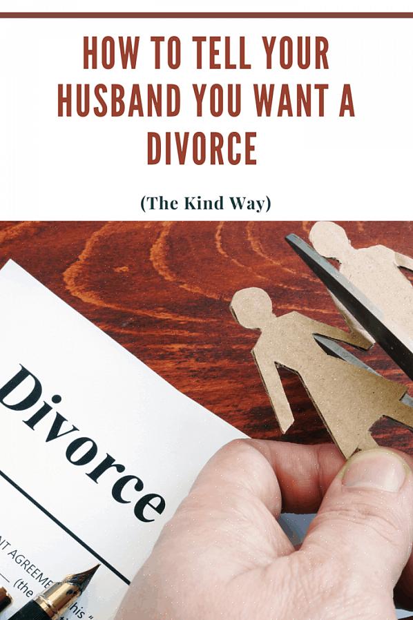 Se você perceber que deseja se divorciar de sua esposa