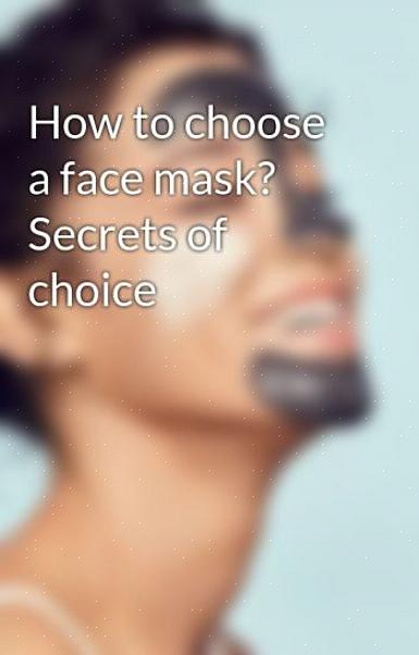 O seu tipo de pele será a principal consideração ao escolher uma máscara facial