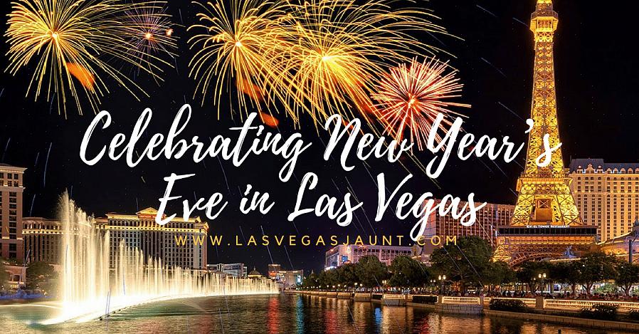 Aqui estão algumas dicas sobre a melhor forma de comemorar o Ano Novo em Las Vegas