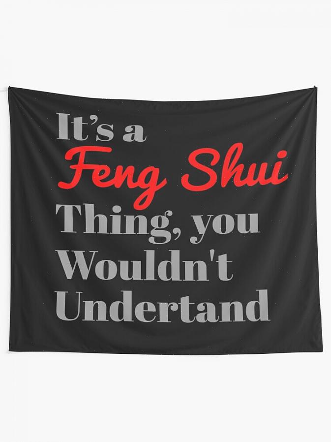 A melhor maneira de entender o Feng Shui é praticá-lo